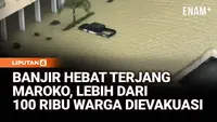 Banjir Hebat di Maroko Sebabkan Lebih dari 100 Ribu Warga Dievakuasi