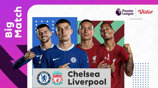 Link Live Streaming Liga Inggris : Chelsea Vs Liverpool di Vidio, 5 April 2023