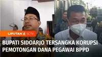 Komisi Pemberantasan Korupsi menetapkan Bupati Sidoarjo, Ahmad Muhdlor Ali alias Gus Muhdlor sebagai tersangka dugaan korupsi pemotongan dana insentif pegawai Badan Pelayanan Pajak Daerah atau BPPD Kabupaten Sidoarjo, Jawa Timur.