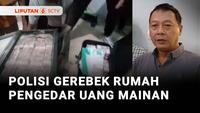 Polisi Gerebek Rumah Pengedar Uang Mainan