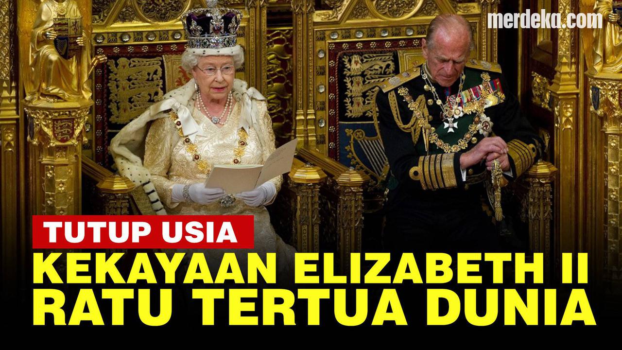 VIDEO: Intip Kekayaan Elizabeth II, Ratu Tertua Dunia yang Tutup Usia