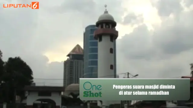 #OneShot: Pengeras Suara Masjid saat Ramadan Diminta Diatur