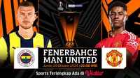Siaran Langsung Liga Europa: Fenerbahce vs Manchester United di Vidio