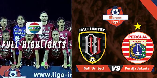 VIDEO: Highlights Liga 1 2019, Bali United Vs Persija Jakarta 1-0