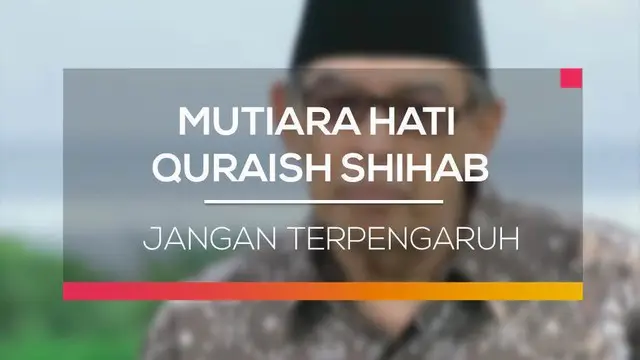Mutiara Hati: Jangan Terpengaruh dengan Kesenangan Sesaat