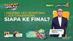 Berita Video Warung Bola yang akan membahas prediksi siapa finalis Liga Champions musim ini