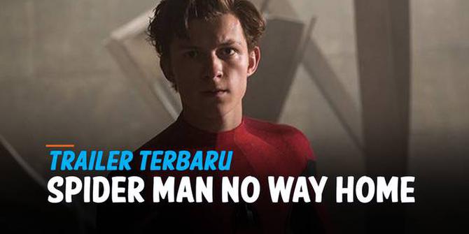 VIDEO: Simak! Trailer Spider-Man No Way Home yang Baru Dirilis