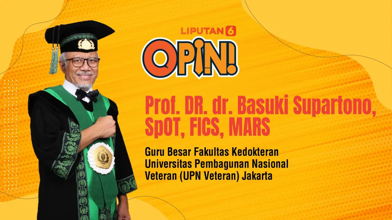 Prof. DR. dr. Basuki Supartono, SpOT, FICS, MARS. (Guru Besar Fakultas Kedokteran Universitas Pembagunan Nasional Veteran Jakarta)