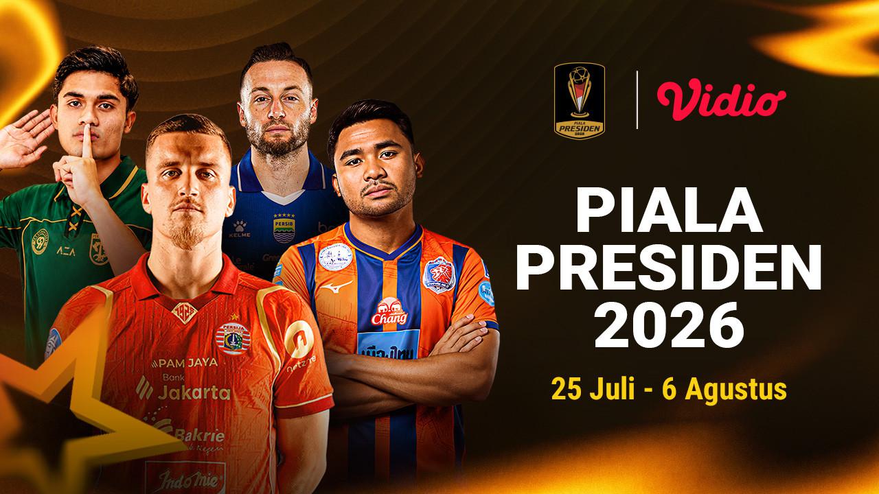 Streaming Piala Presiden 2026: Persiapan Menuju Musim Baru Saksikan di Vidio