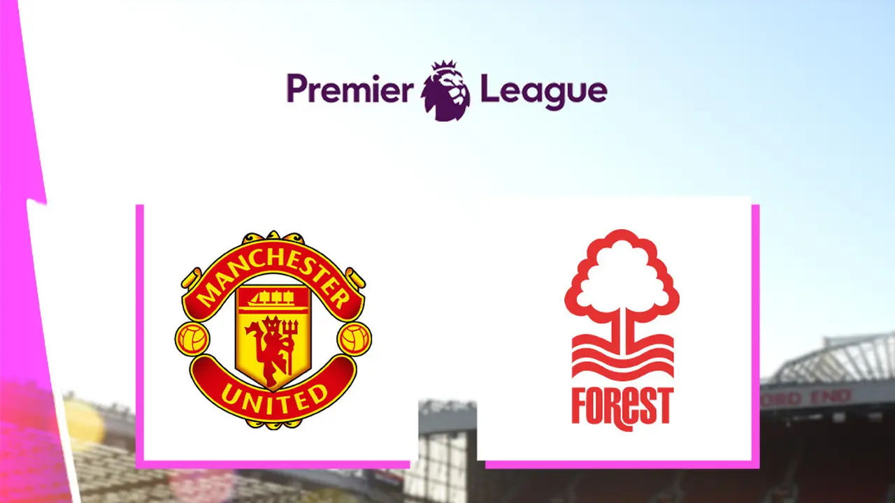 Liga Inggris - Manchester United Vs Nottingham Forest