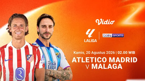 Atletico Madrid vs Málaga - La Liga 2026/27: Debut La Liga dengan Wajah Baru di Vidio