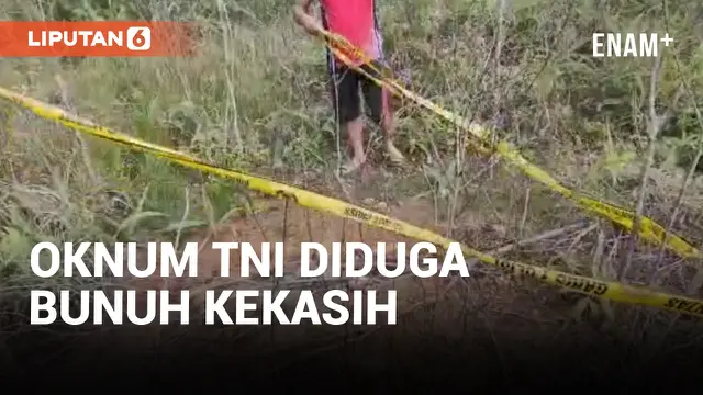 Oknum Prajurit TNI Diduga Bunuh Kekasih