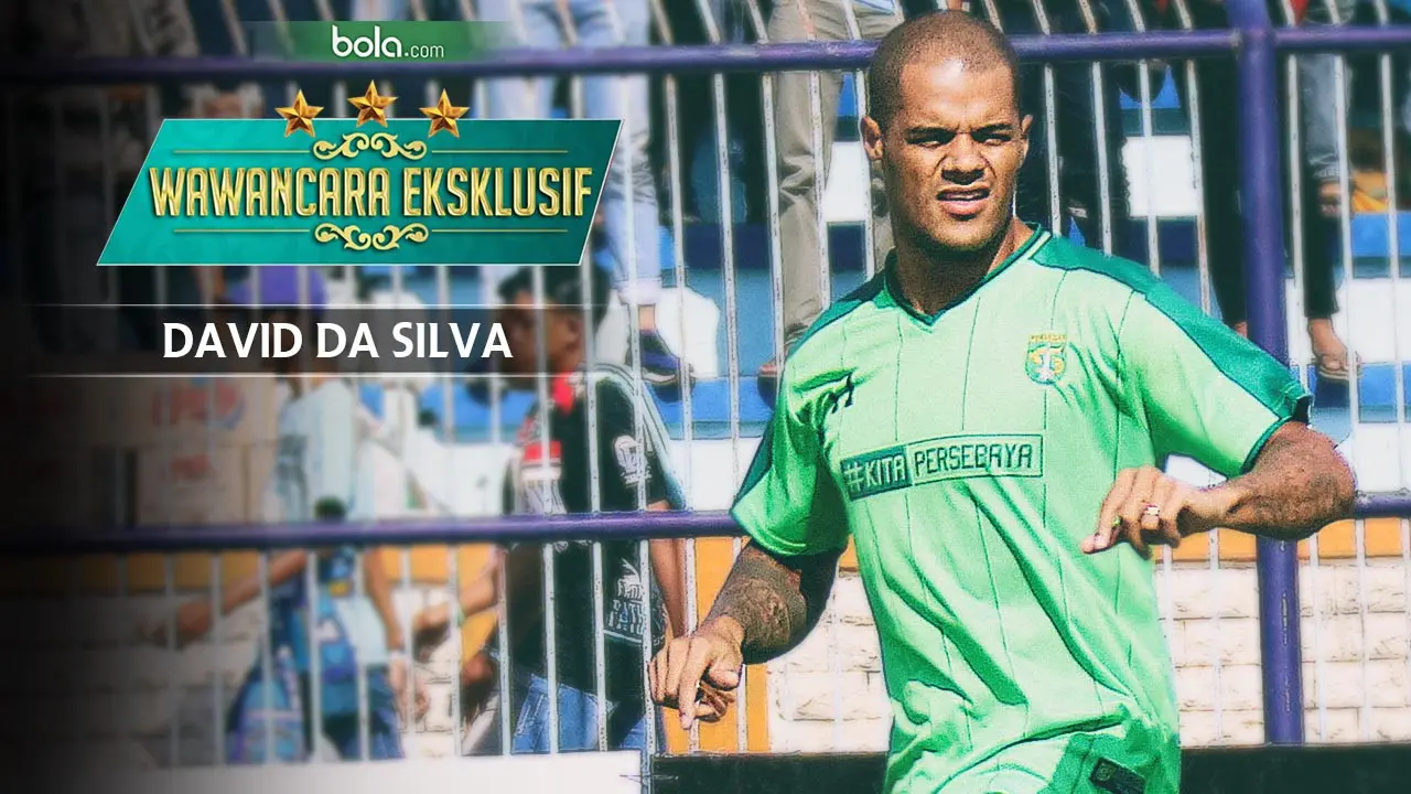 Wawancara Eksklusif David da Silva