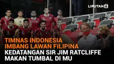 Mulai dari Timnas Indonesia imbang lawan Filipina hingga kedatangan Sir Jim Ratcliffe makan tumbal di MU, berikut sejumlah berita menarik News Flash Sport Liputan6.com.