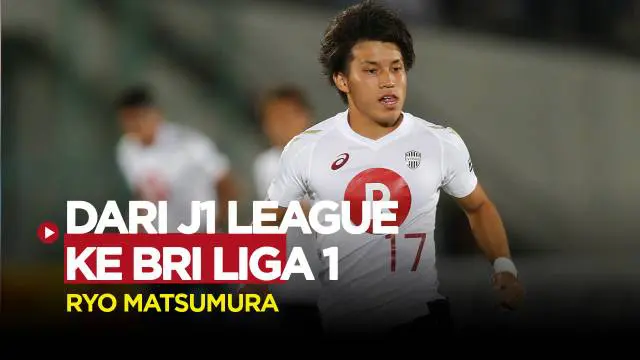 Berita video perjalanan karier Ryo Matsumura, dari J1 League hingga ke BRI Liga 1