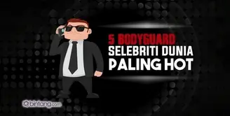 5 Bodyguard Selebriti Dunia Paling Hot.