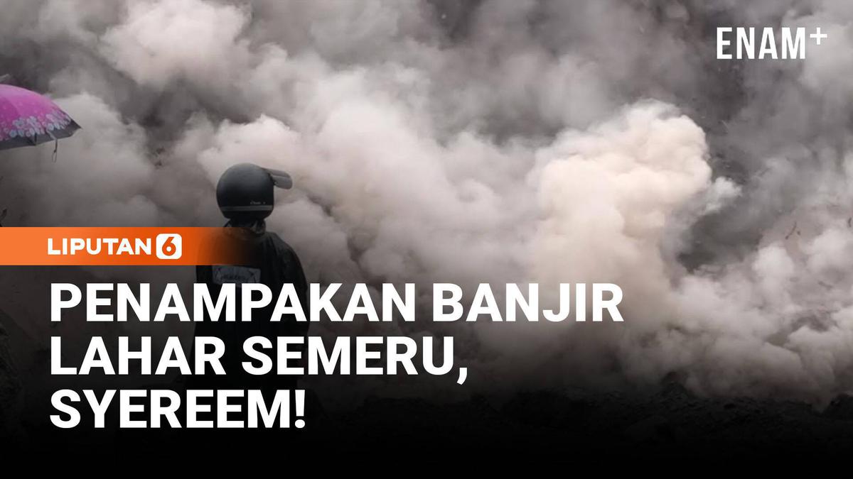 Penampakan Banjir Lahar Semeru, Picu Letusan Sekunder!