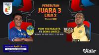 Jadwal Perebutan Juara 3 Liga 2 Kamis, 30/12/2021 : PSIM Yogyakarta vs Dewa United