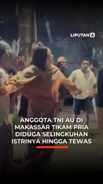 Anggota TNI AU di Makassar Tikam Pria Diduga Selingkuhan Istrinya Hingga Tewas