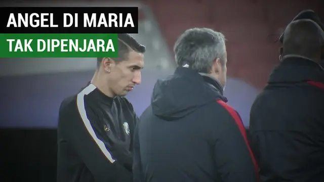 VIDEO: Angel Di Maria Tidak Akan Dipenjara 1 Tahun