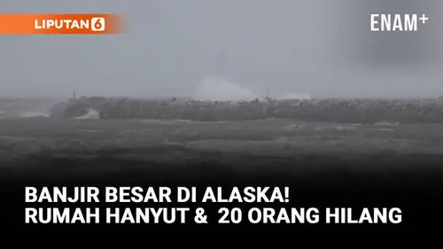 Banjir Besar di Alaska Akibatkan Sejumlah Rumah Hanyut dan 20 Orang Hilang