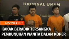 Sejumlah fakta baru terungkap dalam kasus pembunuhan seorang wanita yang jasadnya ditemukan dalam koper di Kabupaten Bekasi, Jawa Barat. Sementara itu polisi juga menangkap adik kandung pelaku pembunuhan, karena ikut terlibat membuang jasad korban.