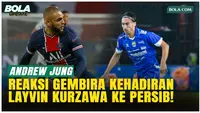Andrew Jung Tak Percaya Kurzawa ke Persib: Dulu Cuma Lihat di TV