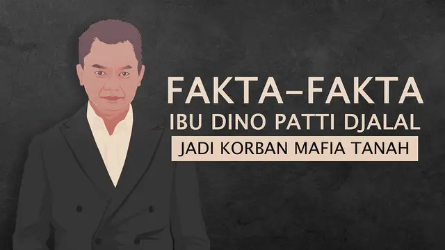 VIDEOGRAFIS: Fakta-Fakta Ibu Dino Patti Djalal Jadi Korban Mafia Tanah