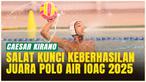Kisah Inspiratif Caesar Kirano Juara Polo Air IOAC 2025, Selalu Diingatkan Salat oleh Orang Tua
