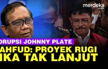 VIDEO: Alasan Mahfud Lanjutkan Proyek BTS Meski Tersandung Korupsi Johnny Plate
