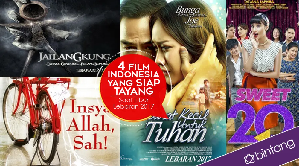 Berikut 4 film yang siap tayang saat libur lebaran 2017. (Foto: Istimewa, DI: Nurman Abdul Hakim/Bintang.com)