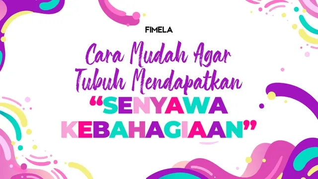 [INFOGRAFIS] Tips Menciptakan Senyawa Kebahagiaan yang Ada di Tubuh Manusia