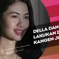 Della dan Ibunda lakukan ini saat kangen Julia Perez