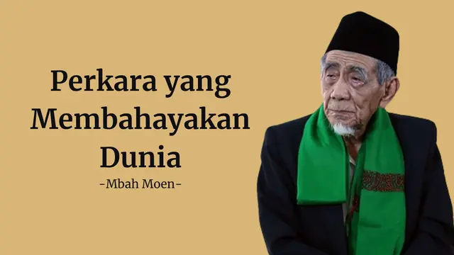 3 Perkara yang Membahayakan Dunia Kata Mbah Moen