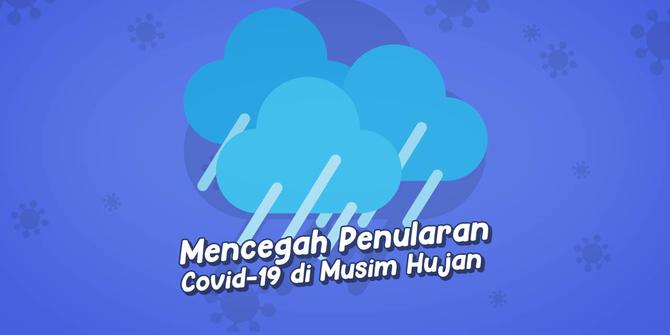 VIDEOGRAFIS: Mencegah Penularan Covid-19 di Musim Hujan