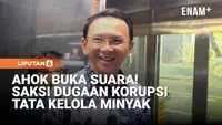 Ahok Buka Suara, Jadi Saksi Dugaan Korupsi Tata Kelola Minyak Mentah