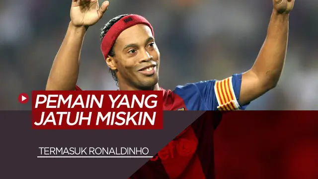 Berita Video 8 Pesepak Bola yang Jatuh Miskin, Termasuk Ronaldinho dan Diego Maradona