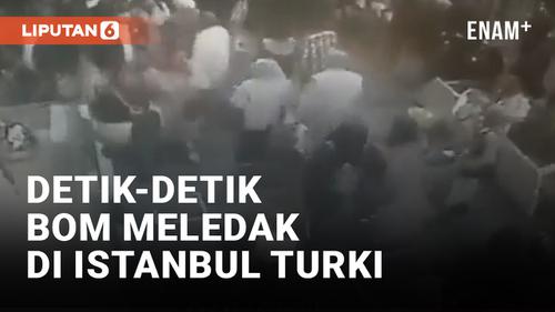 VIDEO: Geger! Ledakan Bom di Istanbul Turki Makan Puluhan Korban
