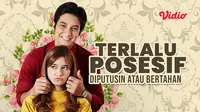 Nonton duluan FTV SCTV Terlalu Posesif, Diputusin atau Bertahan di platfrom streaming Vidio.