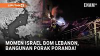 Porak Poranda! Serangan Dini Hari Israel Hantam Kota Besar Lebanon