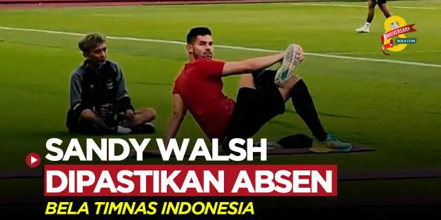 VIDEO: Cedera Betis, Sandy Walsh Dipastikan Absen Bela Timnas Indonesia di FIFA Matchday