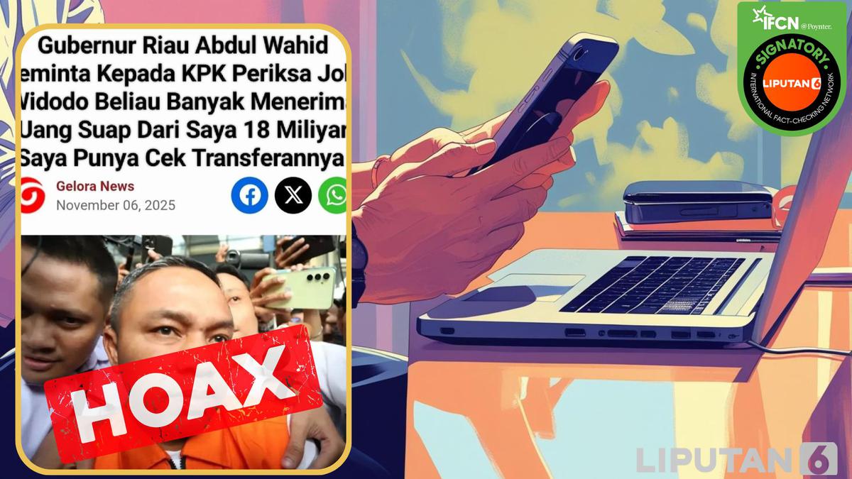 Cek Fakta: Hoaks Artikel Gubernur Riau Abdul Wahid Minta KPK Periksa Jokowi karena Terima Uang Suap Rp 18 Miliar