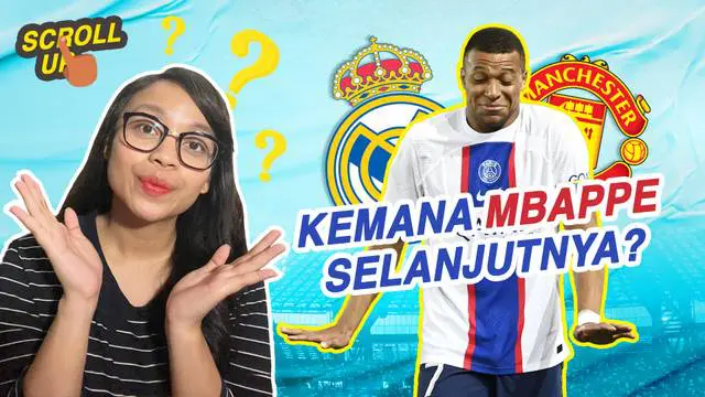 VIDEO: Tinggalkan PSG, Kemana Mbappe Selanjutnya?