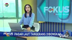 Fokus edisi (18/1) mengangkat beberapa topik pilihan di antaranya, Banjir Bandang Terjang Permukiman, Pagar Bambu di Perairan Tangerang Dibongkar, Pernak-Pernik Imlek.