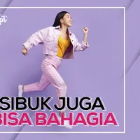 Sibuk Juga Bisa Bahagia