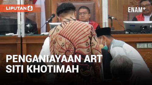 VIDEO: Sidang Penganiayaan ART Siti Khotimah yang Disiksa Majikannya Diwarnai Dramatis