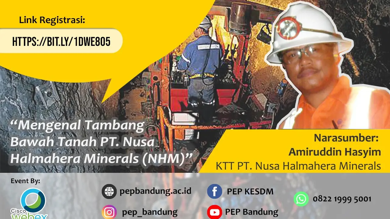 Webinar PEP Bandung: Mengenal Tambang Bawah Tanah PT Nusa Halmahera Minerals