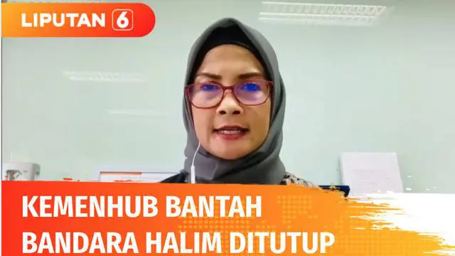 Kementerian Perhubungan melalui juru bicara Adita Irawati membantah kabar bahwa Bandara Halim Perdana Kusuma saat ini ditutup untuk revitalisasi.