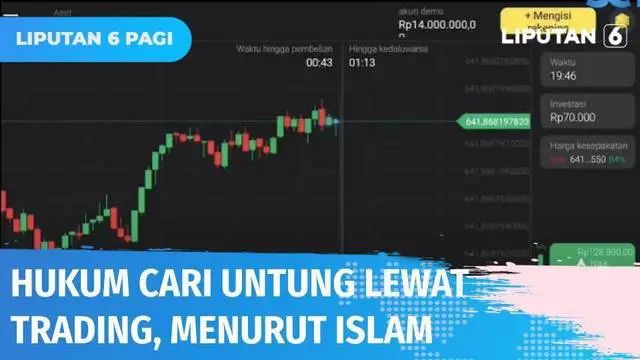 VIDEO: Untung Cepat dan Berlipat dalam Aplikasi Trading, Bagaimana Menurut Hukum Islam?
