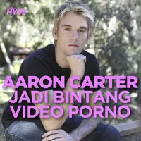 Aaron Carter Jadi Bintang Video Erotis